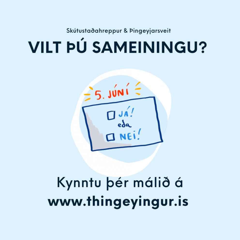 Opnað hefur verið fyrir utankjörfundaratkvæði um sameiningu Skútustaðahrepps og Þingeyjarsveitar!